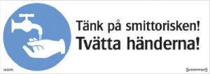 Påbudsskylt Tänk på smittorisken tvätta händerna ofta