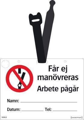 Skylt Får ej manövreras Arbete pågår