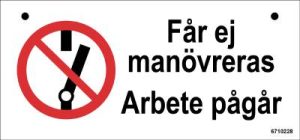 Förbudsskylt Unigraphics Får ej manövreras Arbete pågår