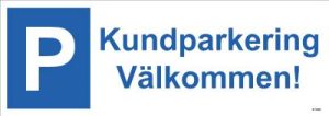 Parkeringsskylt Unigraphics Parkering kund välkommen
